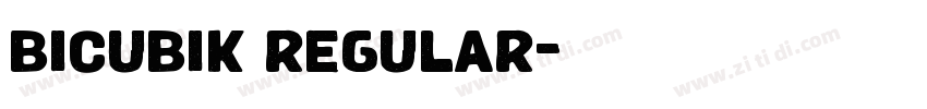 bicubik regular字体转换 bicubik regular字体转换